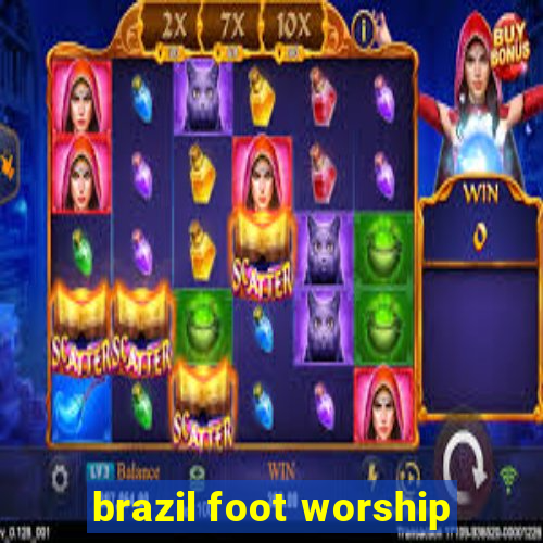 brazil foot worship